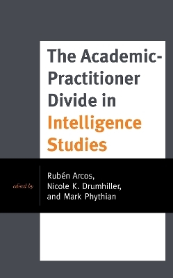 The Academic-Practitioner Divide in Intelligence Studies - 