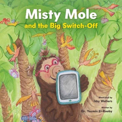 Misty Mole and the Big Switch-Off - Dr Yasmin El-Rouby