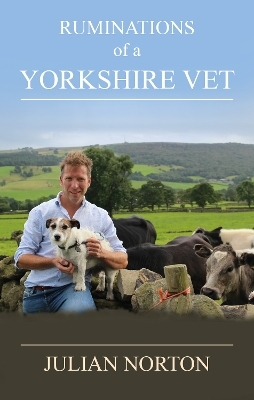 Ruminations Of A Yorkshire Vet - Julian Norton