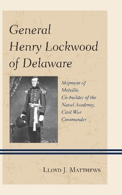 General Henry Lockwood of Delaware - Col. Lloyd J. Matthews