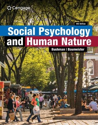 Social Psychology and Human Nature - Roy F. Baumeister, Brad Bushman