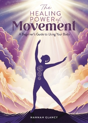 The Healing Power of Movement - Hannah Glancy