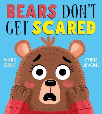 Bears Don't Get Scared - Mark Grist