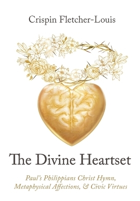 The Divine Heartset - Crispin Fletcher-Louis