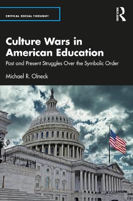 Culture Wars in American Education - Michael R. Olneck