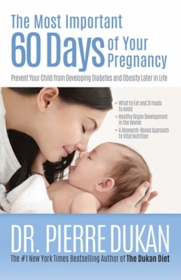 The Most Important 60 Days of Your Pregnancy - Dr. Pierre Dukan