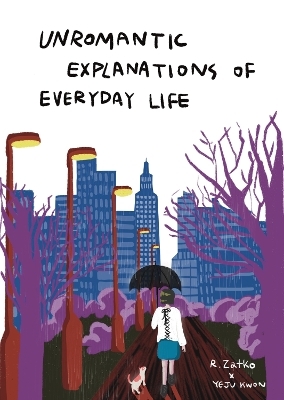 Unromantic Explanations of Everyday Life - Ruzena Zatko