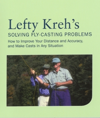 Lefty Kreh's Solving Fly-Casting Problems - Lefty Kreh