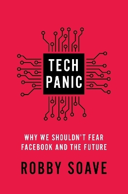 Tech Panic - Robby Soave