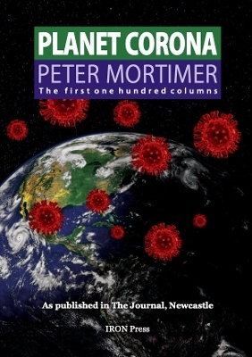 Planet Corona, The First 100 Columns - Peter Mortimer