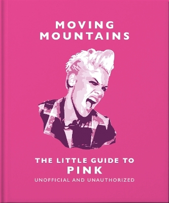 Moving Mountains: The Little Guide to Pink -  Orange Hippo!