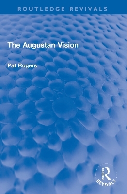 The Augustan Vision - Pat Rogers