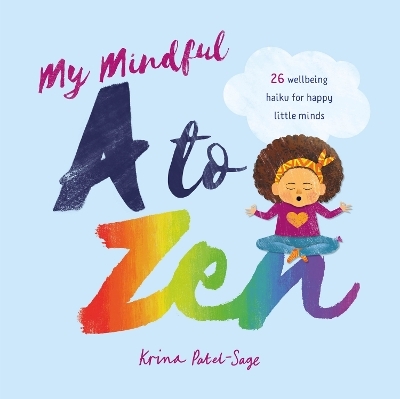 My Mindful A to Zen - Krina Patel-Sage