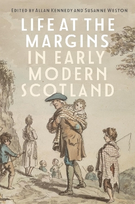 Life at the Margins in Early Modern Scotland - 