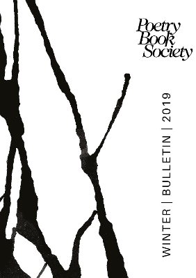 POETRY BOOK SOCIETY WINTER 2019 BULLETIN - 