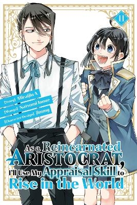 As a Reincarnated Aristocrat, I'll Use My Appraisal Skill to Rise in the World 11  (manga) - Natsumi Inoue