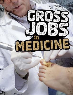 Gross Jobs in Medicine - Nikki Bruno