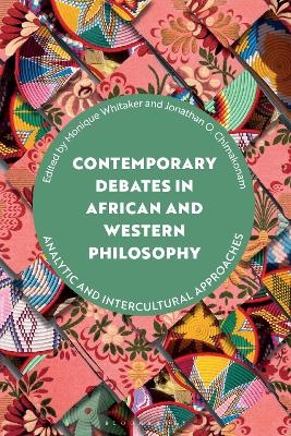 Contemporary Debates in African and Western Philosophy - 