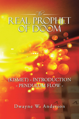 Real Prophet of Doom (Kismet) - Introduction - Pendulum Flow - -  Dwayne W. Anderson