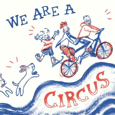 We Are A Circus - Rosie Nasta