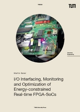 I/O Interfacing, Monitoring and Optimization of Energy-constrained Real-time FPGA-SoCs - Martin Geier