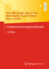 Schadenversicherungsmathematik - Goelden, Heinz-Willi; Hess, Klaus Th.; Morlock, Martin; Schmidt, Klaus D.; Schröter, Klaus J.
