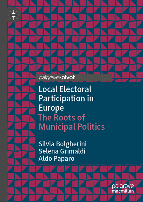 Local Electoral Participation in Europe - Silvia Bolgherini, Selena Grimaldi, Aldo Paparo