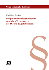 Religiosität von Eidesformeln in deutschen Verfassungen des 19. und 20. Jahrhunderts - Christian Becker