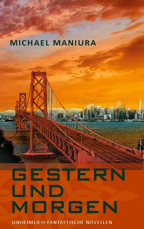 Gestern und morgen - Michael Maniura