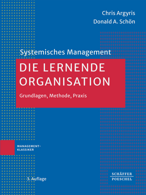 Die lernende Organisation - Chris Argyris, Donald A. Schön