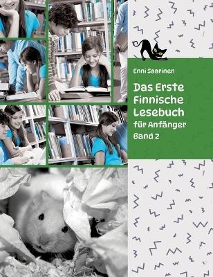 Lerne Finnische Sprache: Das Erste Finnische Lesebuch für Anfänger, Band 2 - Enni Saarinen