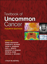 Textbook of Uncommon Cancer - Derek Raghavan, Charles Blanke, David H. Johnson, Paul L. Moots, Gregory H. Reaman, Peter G. Rose, Mikkael A. Sekeres
