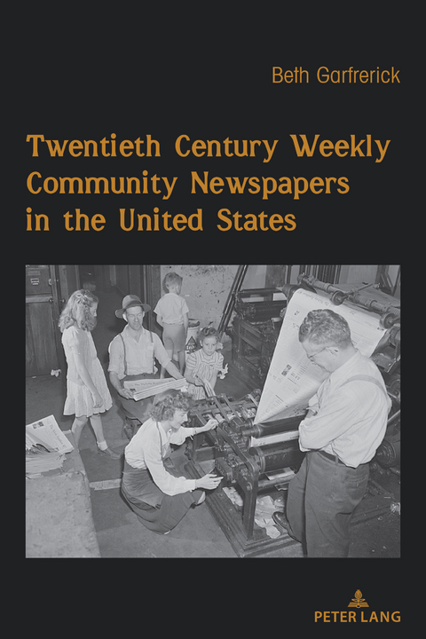 Twentieth Century Weekly Community Newspapers in the United States - Beth H. Garfrerick