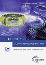 3D-Druck - additive Fertigungsverfahren - Uwe Berger, Andreas Hartmann, Dietmar Schmid