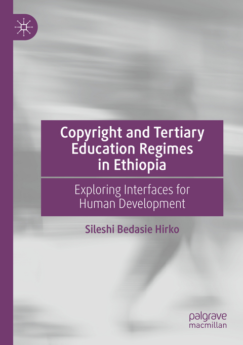 Copyright and Tertiary Education Regimes in Ethiopia - Sileshi Bedasie Hirko