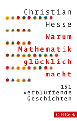 Warum Mathematik glücklich macht - Hesse, Christian