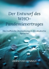 Der Entwurf des WHO-Pandemievertrages - Übersetzer dkfmmuc