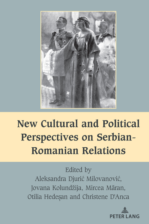 New Cultural and Political Perspectives on Serbian-Romanian Relations - 