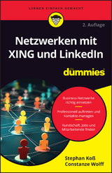Netzwerken mit XING und LinkedIn für Dummies - Koß, Stephan; Wolff, Constanze