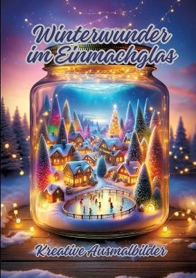 Winterwunder im Einmachglas - Diana Kluge