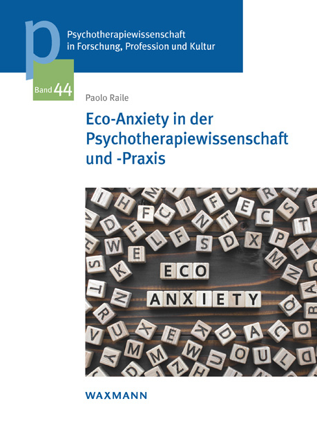 Eco-Anxiety in der Psychotherapiewissenschaft und -Praxis - Paolo Raile