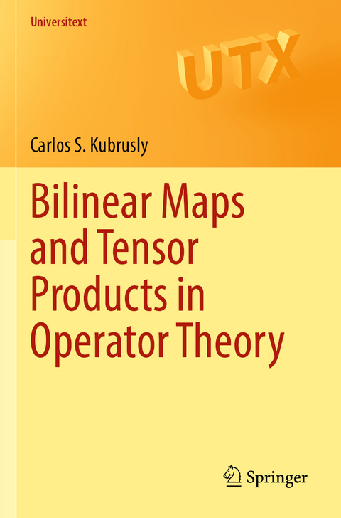 Bilinear Maps and Tensor Products in Operator Theory - Carlos S. Kubrusly