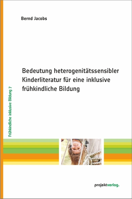 Bedeutung heterogenitätssensibler Kinderliteratur für eine inklusive frühkindliche Bildung - Bernd Jacobs