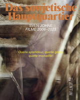 Das sowjetische Hauptquartier. Filme 2006–2023 - Sven Johne