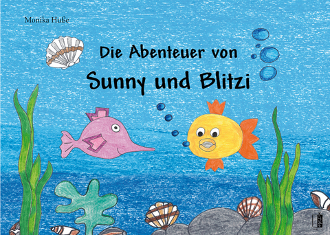 Die Abenteuer von Sunny und Blitzi - Monika Huße