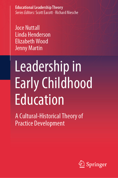 Leadership in Early Childhood Education - Joce Nuttall, Linda Henderson, Elizabeth Wood, Jenny Martin