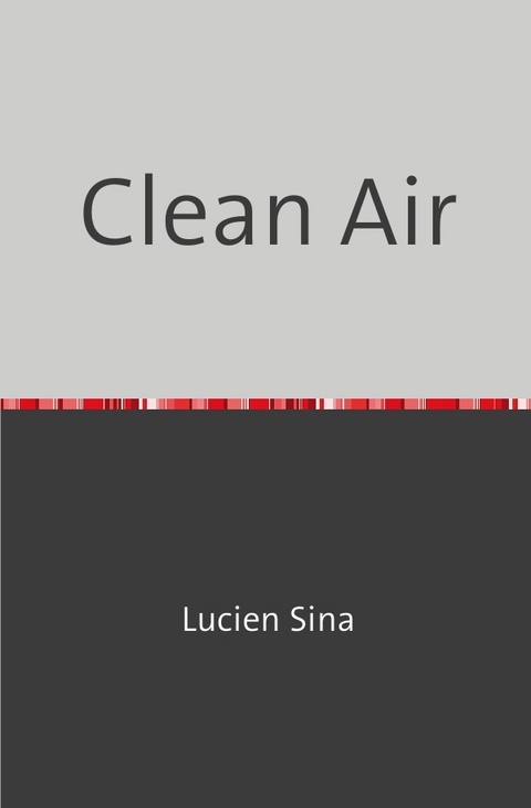 Clean Air - Lucien Sina