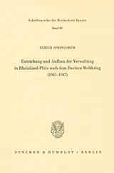Entstehung und Aufbau der Verwaltung in Rheinland-Pfalz nach dem Zweiten Weltkrieg (1945–1947). - Ulrich Springorum