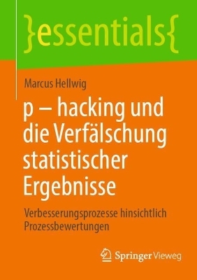 p - hacking und die Verfälschung statistischer Ergebnisse - Marcus Hellwig