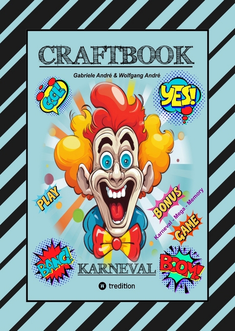 CRAFTBOOK - BASTELVORLAGE - SPIEL - KARNEVAL MEGA MEMORY - FASCHINGSMOTIVE - RÄTSEL - AUFGABEN - AUSMALVORLAGEN - Gabriele André, Wolfgang André